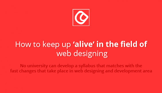 How to keep up ‘alive’ in the field of web designing