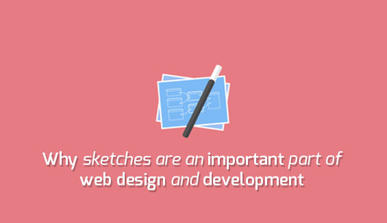 Why sketches are an important part of web design and development
