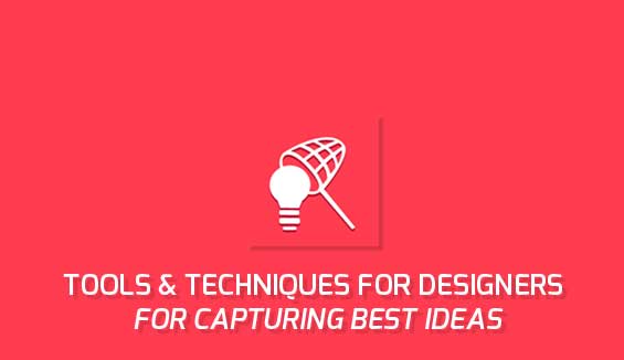 tools and techniques for designers for capturing best ideas