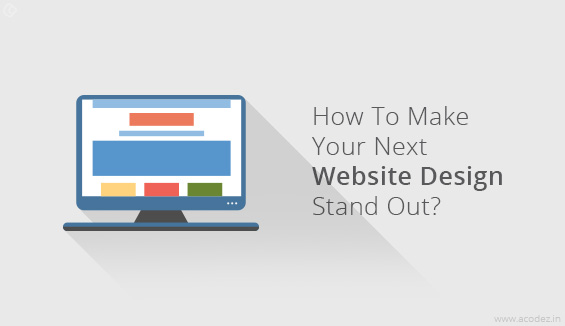 How To Make Your Next Website Design Stand Out
