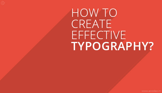 How to Create Effective Typography