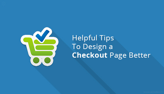 Helpful tips to get Better Design for the Checkout page