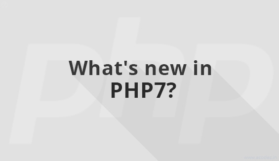 PHP 7: Unrevealed Top 10 Things That Will Excite You!