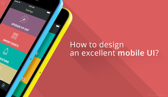 How to Design An Excellent Mobile UI?