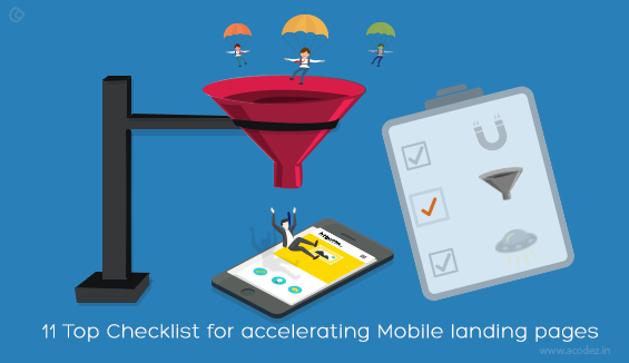 11 Top Checklist for accelerating Mobile landing pages