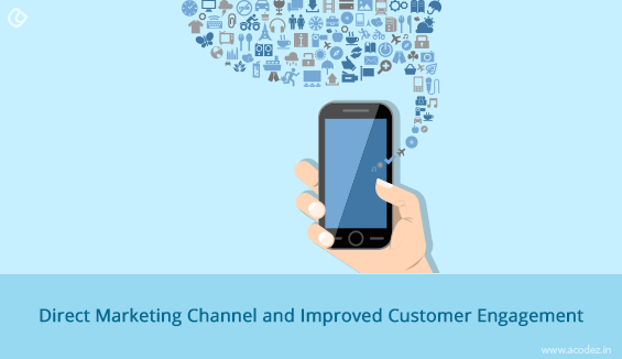 Direct Marketing Channel and Improved Customer Engagement