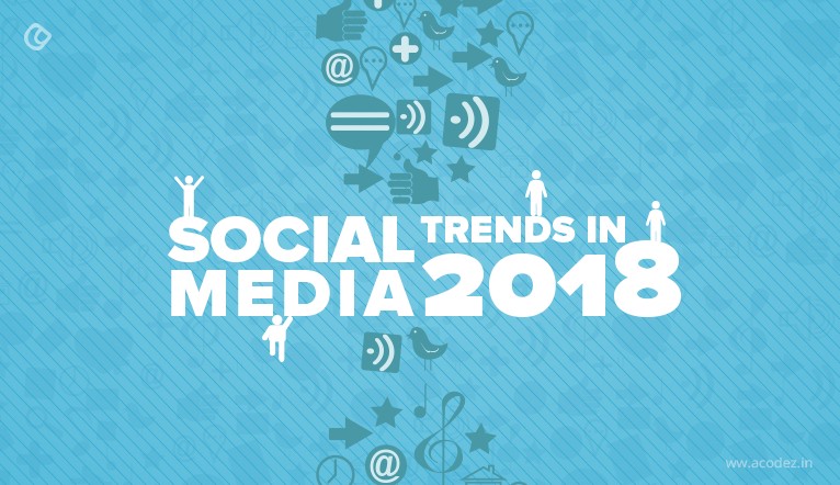 Social media trends 2018