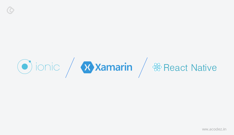 React Native Vs Ionic Vs Xamarin