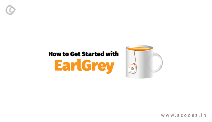 Google EarlGrey