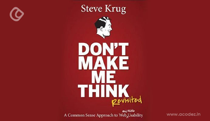  Don’t Make Me Think: A Common Sense Approach To Web Usability By Steve Krug 