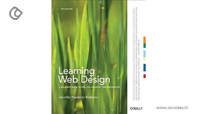 13. Learn Web Design: A beginner’s Guide to HTML, CSS, JavaScript, and Web Graphics.