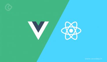Vue Vs React: Which Is an Ideal JavaScript Framework to Choose in 2022?